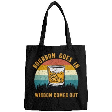 Discover Bourbon Goes In Wisdom Comes Out Bags