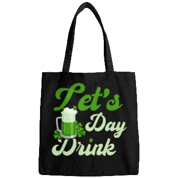 Discover St Patrick's Day Saying Let's Day Drink Bags