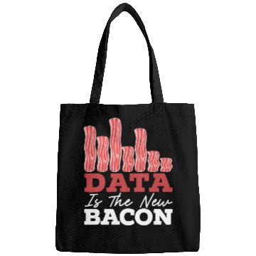 Discover Data Is The New Bacon Data Scientist Data Science Bags