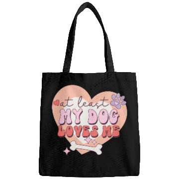 Discover Funny At least My Dog Loves Me Anti Valentine Bags