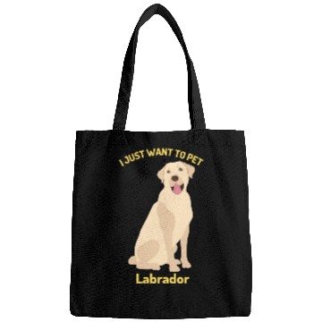 Discover The Labrador Just Want To Pet Bags