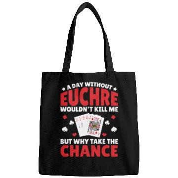 Discover A Day Without Euchre - Euchre Player Card Game Bags