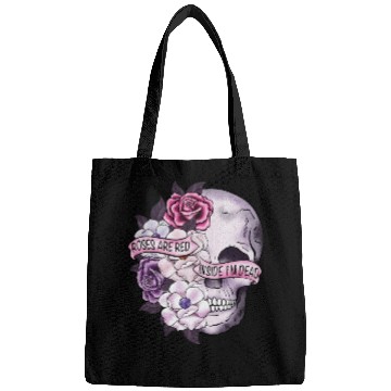Discover Roses Are Red Inside Im dead Skeleton valentine Bags