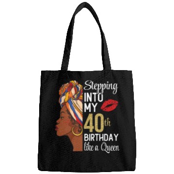 Discover Stepping Into My 40th Birthday Like A Queen Bags