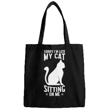 Discover Sorry I'm late my cat sitting on me Bags