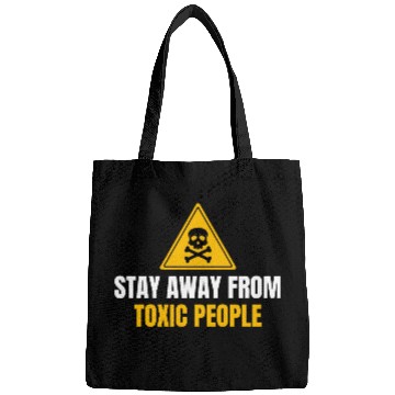 Discover Stay Away From Toxic People Bags