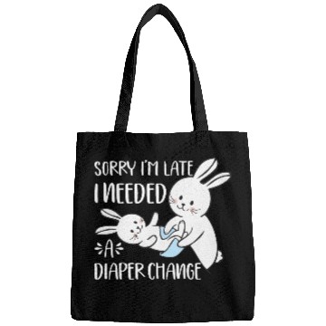 Discover Sorry I'm Late I Needed A Diaper Change Funny Bags