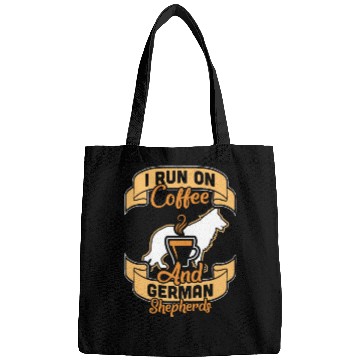 Discover I Run On Coffee And German Shepherds Bags