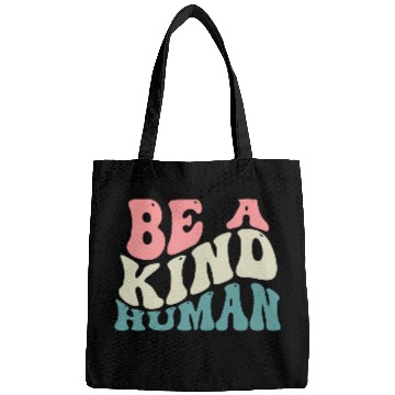 Discover Be A Kind Human Motivational Saying Bags