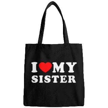 Discover I LOVE MY SISTER Bags