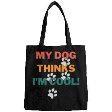 Discover My Dog Thinks Im Cool Funny Humor Novelty Bags