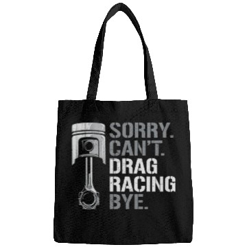 Discover Drag Racing Race Car Sorry. Cant. Bags