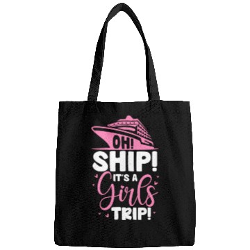 Discover Oh Ship It's A Girls Trip Bags