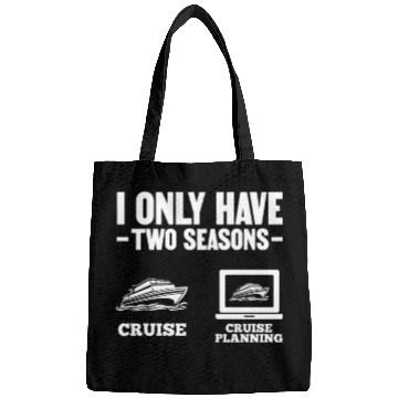 Discover I Only Have Two Seasons Cruise Cruise Planning Bags