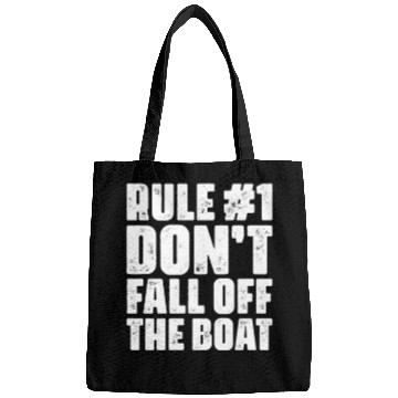 Discover Rule #1 Don't Fall Off The Boat Bags