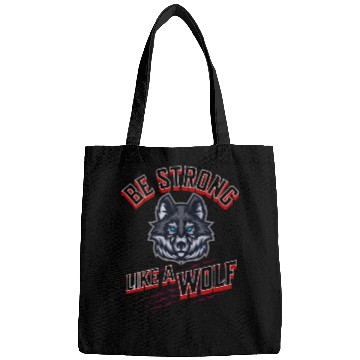 Discover Be Strong Like a Wolf Bags