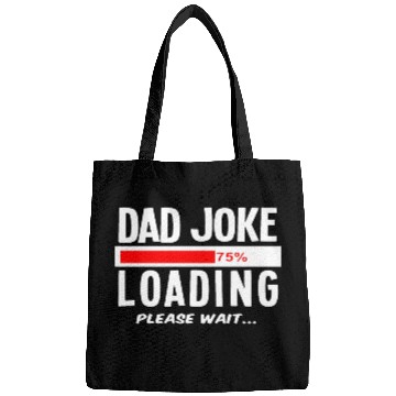 Discover Dad Joke Loading Please Wait Bags