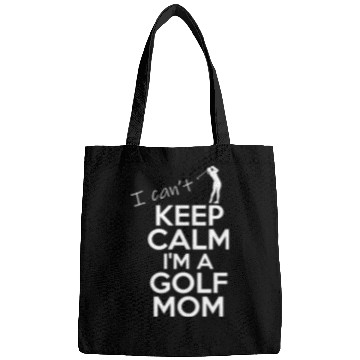 Discover I Can't Keep Calm I'm A Golf Mom Bags