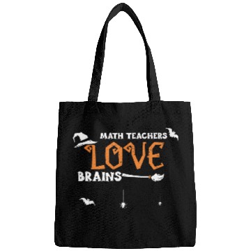 Discover Math Teachers Love Brains Bags