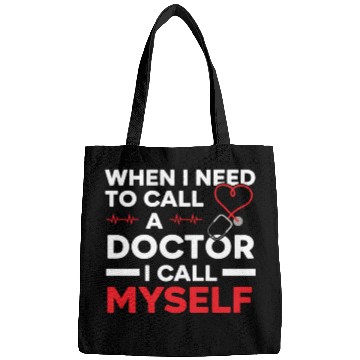 Discover When I Need To Call A Doctor I Call Myself Bags