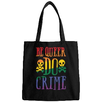 Discover BE QUEER DO CRIME Bags