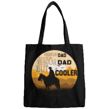 Discover horse dad like a regular dad but cooler Bags