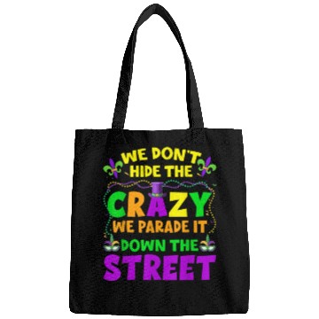 Discover Funny Mardi Gras We Don't Hide Crazy On Street Men Bags