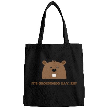 Discover Its Groundhog Day, Eh? Bags