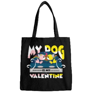Discover My dog is my Valentine Bags