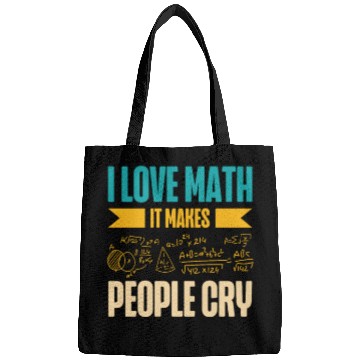 Discover I Love Math It Makes People Cry Math Teacher Bags