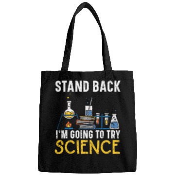 Discover Stand Back I'm Going To Try Science Teacher Bags
