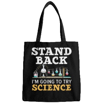 Discover Stand Back I'm Going To Try Science Teacher Bags