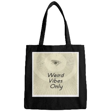 Discover Weird Vibes Only Bags