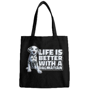 Discover Dalmatian Life's Better With A Dalmatian Bags