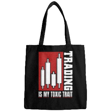 Discover Trading Is My Toxic Trait Day Trader Bags