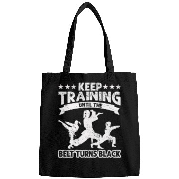 Discover Keep Training Until The Belt Turns Black Bags