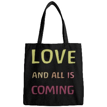 Discover Love and all is coming - Kindness, understanding Bags