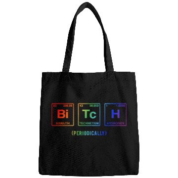 Discover BITCH - written in elements of the periodic table Bags