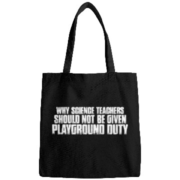 Discover Science Teachers Should Not Given Playground Duty7 Bags