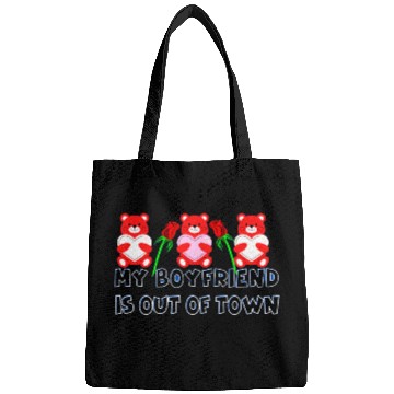 Discover my boyfriend is out of town Bags
