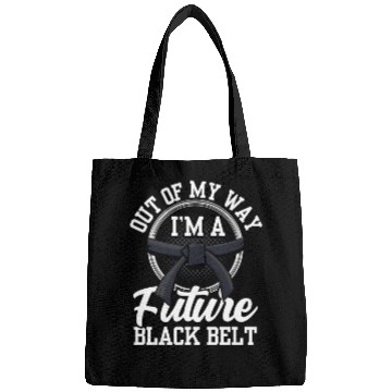 Discover Out Of My Way I'm A Future Black Belt MMA Belts Bags