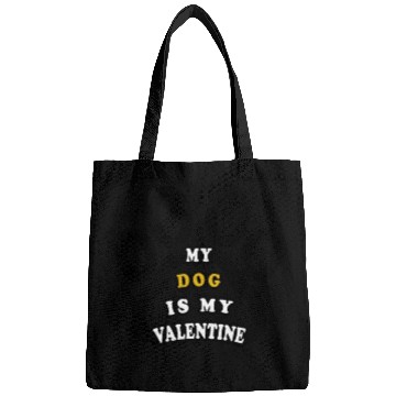 Discover My dog is my valentine Bags