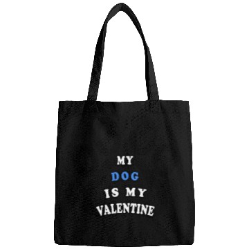 Discover My dog is my valentine Bags