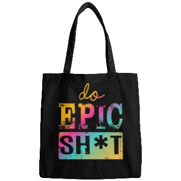 Discover Funny sayings - DO EPIC SHIT Bags