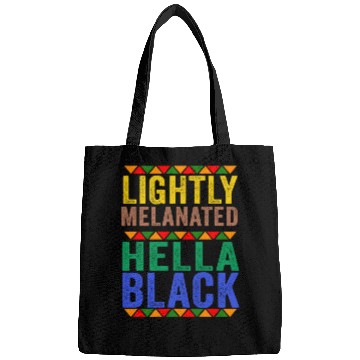 Discover Black History Lightly Melanated Hella Black Pride Bags