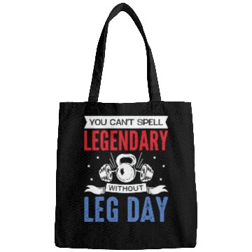 Discover Can't Spell Legendary Without Leg Day For Body Bui Bags