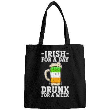 Discover Irish For A Day Drunk For A Week - St Patricks Day Bags