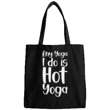 Discover Any Yoga I Do Is Hot Yoga Bags