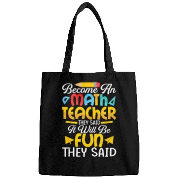 Discover Become An Math Teacher They Said Education School Bags