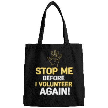 Discover Stop Me Before I Volunteer Again Fire Department Bags